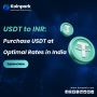 USDT to INR | Purchase USDT at Optimal Rates in India