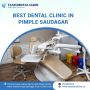 Top Rated Dental Clinic in Pimple Saudagar 