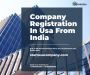 Hire the Best Company Registration In USA From India