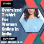 Oversized T-shirt For Women Online in India