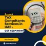 Expert TAX Consultants Services in UAE – Get Help Now Expert TAX Consultants Services in UAE – Get Help Now