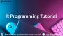 R Programming Tutorial R Programming Tutorial