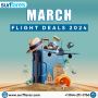 March Flight Deals 2024: Save Big on Your Next Trip