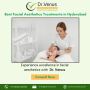 Best Facial Aesthetics Treatments in Hyderabad