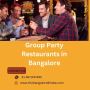 Group Party Restaurants in Bangalore