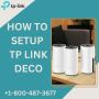 How to Setup Tp Link Deco | +1-800-487-3677 