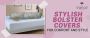 Get these stylish bolster covers for comfort and style