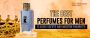 THE BEST PERFUMES FOR MEN CLASSIC SCENTS AND MODERN FAVORITE