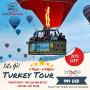 All in One Turkey Tour - 9 Days and 8 Nights