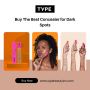 Buy The Best Concealer for Dark Spots- Type Beauty
