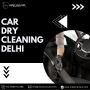 Explore Best Car Dry Cleaning Delhi-Urban Car Care
