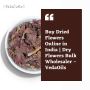 Buy Dried Flowers Online in India | Dry Flowers Bulk Wholesa