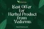 Best Offer for herbal product from Vedarma