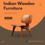 Unveiling the Charms of Indian Wooden Furniture