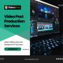 Professional Video Post Production Services