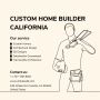 Custom Home Builder California in United States