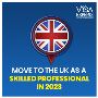 Move to the UK as a Skilled Professional in 2023