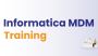 Informatica MDM (Master Data Management) Online Training In 