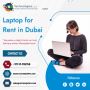 Laptop Lease at Affordable Cost Across the UAE