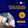Smart watches luxury brands.