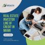 Real Estate Investor Line of Credit in Miami