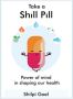 Take a Shill Pill - A Must-read to Take Charge of Holistic W
