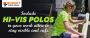 INCLUDE HI-VIS POLOS IN YOUR WORK ATTIRE TO STAY VISIBLE AND