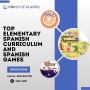 Top Elementary Spanish Curriculum and Spanish Games