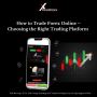 How to Trade Forex Online – Choosing the Right Trading.