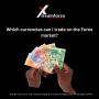Which currencies can I trade on the Forex market?