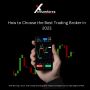 How to Choose the Best Trading Broker in 2023