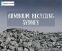 Aluminium recycling center Sydney - reduce the waste and giv