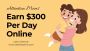 Learn how to earn $100 to $300 per day online working around
