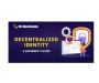 Decentralized Identity Training | 101 Blockchains
