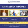 Maid Agency in Mumbai - 24/7 Maid Solutions
