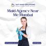 Maid Agency in Mumbai - 24/7 Maid Solutions