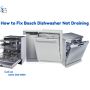 	How to Fix a Bosch Dishwasher Not Draining