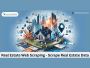 Real Estate Web Scraping - Scrape Real Estate Data