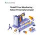 Retail Price Monitoring - Retail Price Data Scraper