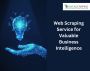 Web Scraping Service for Valuable Business Intelligence
