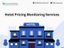 Hotel Pricing Monitoring Services Hotel Pricing Monitoring Services