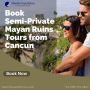 Book Semi-Private Mayan Ruins Tours from Cancun