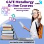 Get Your Best GATE Metallurgy Online Courses