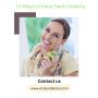 10 Ways to Keep Teeth Healthy - Vistasol dental