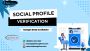 Need Social Profile Verification in USA, UK, Canada?
