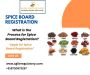 What is the Process for Spice Board Registration? What is the Process for Spice Board Registration?