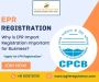 Why is EPR Import Registration Important for Business?
