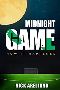 Midnight Game: How It Happened Midnight Game: How It Happened