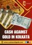 Cash Against Gold in Kolkata - Cash On Old Gold 