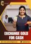 Exchange Gold for Cash in Kolkata - Cash On Old Gold 